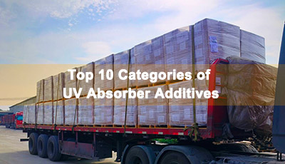 Top 10 Categories of UV Absorber Additives